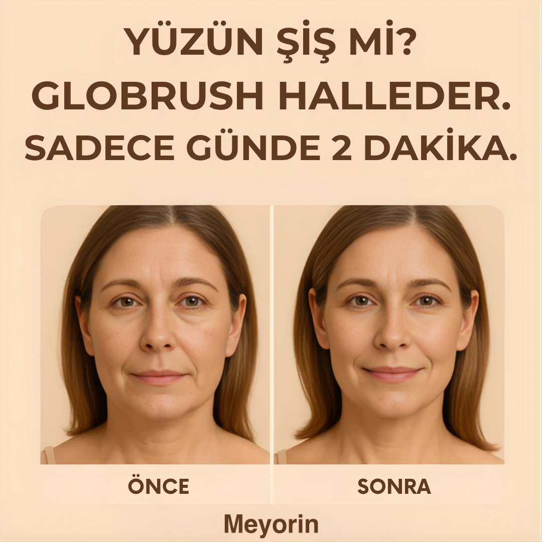 Meyorin GloBrush™ - Şişkin Yüzlere Elveda